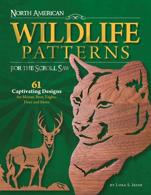 North American Wildlife Patterns for the Scroll Saw, Lora S. Irish