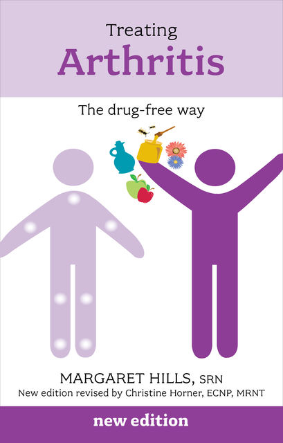 Treating Arthritis: The Drug Free Way reissue, Christine Horner, Margaret Hills