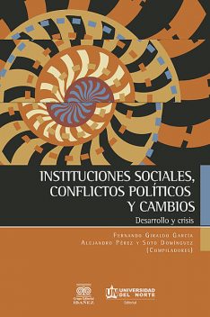 Instituciones sociales, conflictos políticos y cambios, Fernando Garcia, Alejandro Pérez, Soto Dominguez