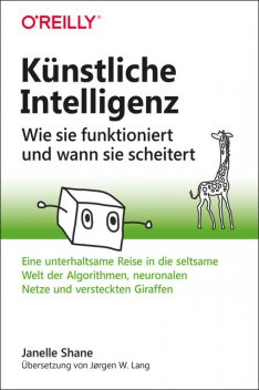 Künstliche Intelligenz – Wie sie funktioniert und wann sie scheitert, Janelle Shane