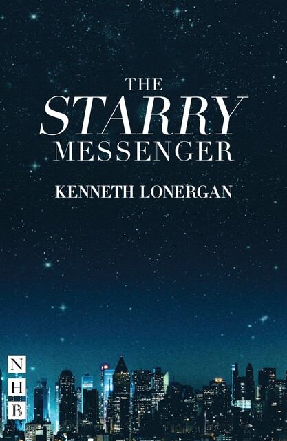 The Starry Messenger (NHB Modern Plays), Kenneth Lonergan