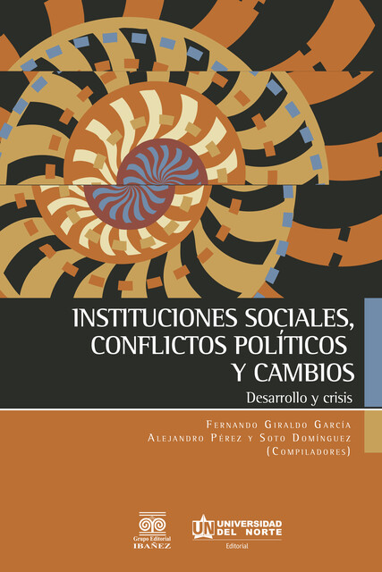 Instituciones sociales, conflictos políticos y cambios, Fernando Garcia, Alejandro Pérez, Soto Dominguez