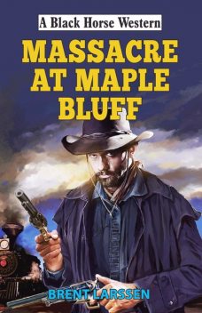 Massacre at Maple Bluff, Brent Larssen