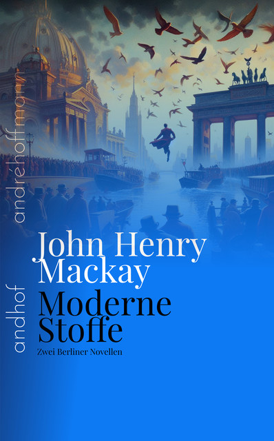 Moderne Stoffe, John Henry Mackay