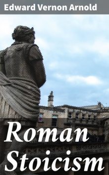Roman Stoicism, Edward Arnold