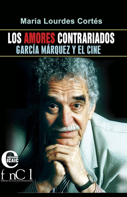 Los amores contrariados. García Márquez y el cine, María Lourdes Cortés