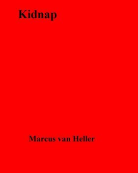 Kidnap, Marcus van Heller