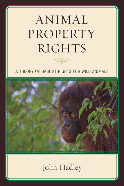 Animal Property Rights, John Hadley