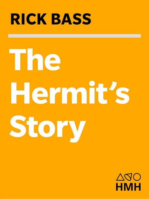 The Hermit's Story, Rick Bass