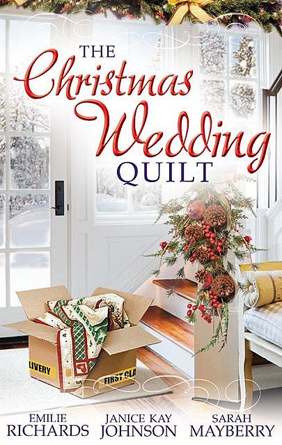 The Christmas Wedding Quilt, Janice Kay Johnson, Emilie Richards, Sarah Mayberry