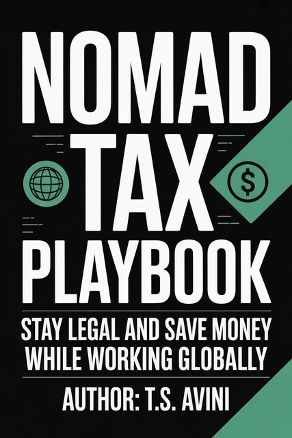 Nomad Tax Playbook, T. S Avini