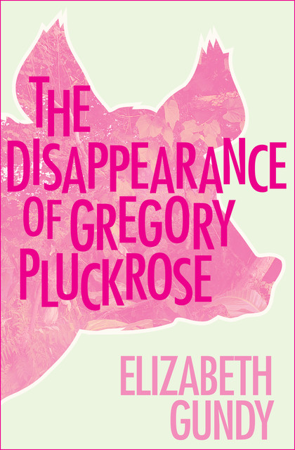 The Disappearance of Gregory Pluckrose, Elizabeth Gundy