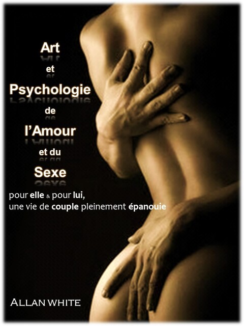 Art et Psychologie de l'Amour et du Sexe, Allan White