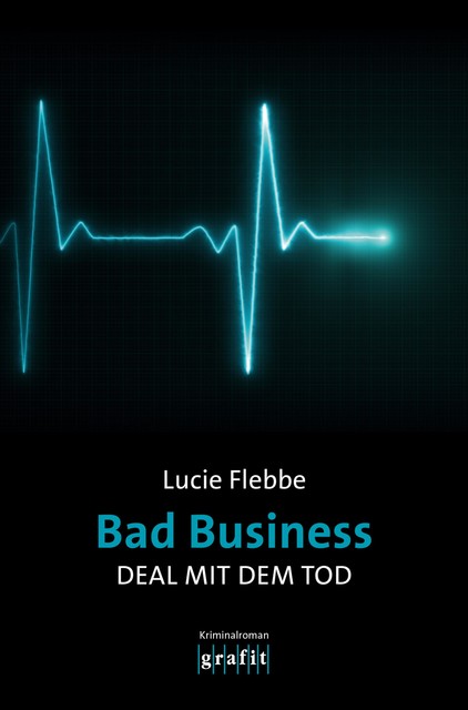 Bad Business. Deal mit dem Tod, Lucie Flebbe
