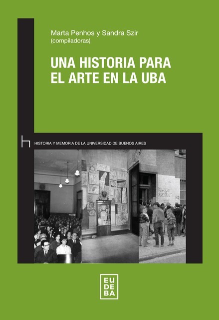 Una historia para el arte en la UBA, Marta Penhos, Sandra Szir