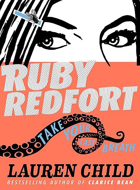 Ruby Redfort Take Your Last Breath, Lauren Child