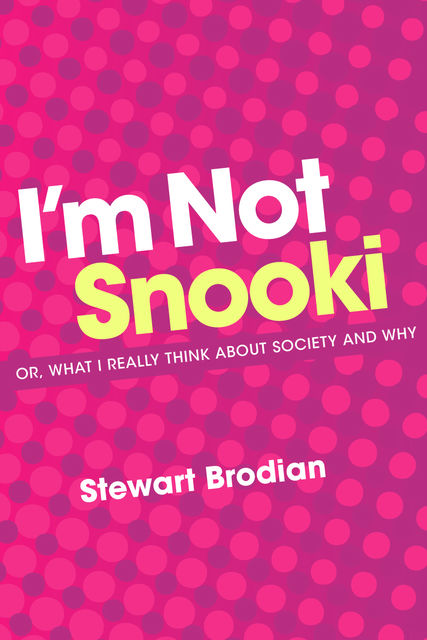 I'm Not Snooki, Stewart Brodian