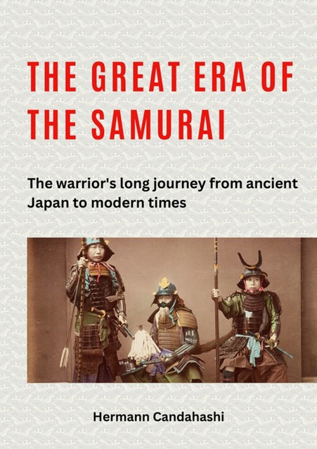The great era of the samurai, Hermann Candahashi