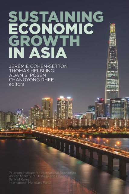 Sustaining Economic Growth in Asia, Thomas Helbling, Editors, Adam S. Posen, Jérémie Cohen-Setton