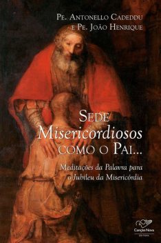 Sede misericordiosos como o Pai, Padre Antonello Cadeddu, Padre João Henrique