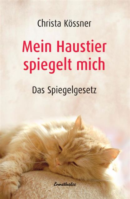 Mein Haustier spiegelt… MICH, Christa Kössner