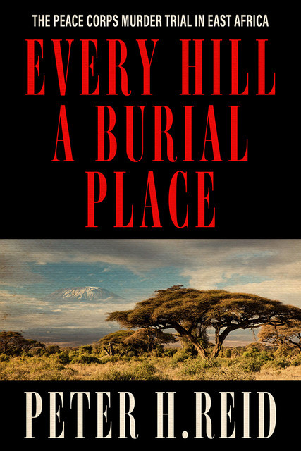 Every Hill a Burial Place, Peter H. Reid