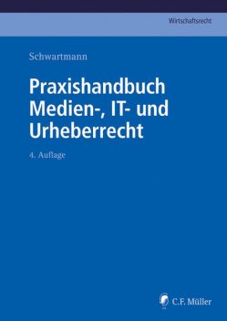 Praxishandbuch Medien-, IT- und Urheberrecht, Bernd Eckardt, Anne Hahn, Dieter LL.M. Frey, Tobias O. Keber, Carsten Intveen, Christian-Henner M.A. LL.M. Hentsch, Doris Brocker, Ina Depprich, Klaus Gennen, Marc Oliver Brock, Markus LL.M. Bagh, Martin W. Huff, Peer Bießmann, Thomas M.A. K, Viktor Janik