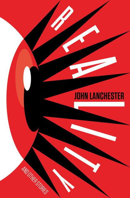 Reality and Other Stories, John Lanchester