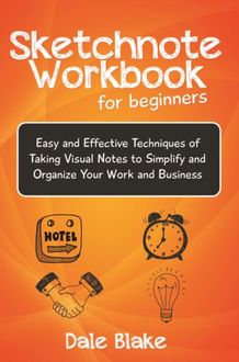 Sketchnote Workbook For Beginners, Dale Blake