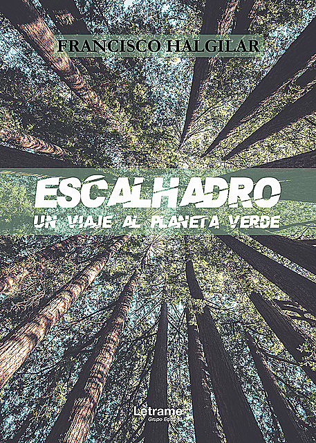 Escalhadro, Un viaje al planeta verde, Francisco Halgilar