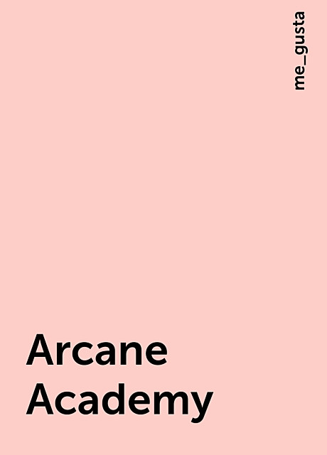 Arcane Academy, me_gusta