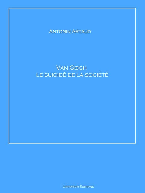 Van Gogh le suicidé de la société, Artaud