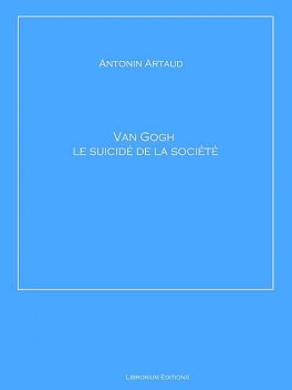 Van Gogh le suicidé de la société, Artaud