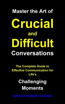 Master the Art of Difficult Conversations, Naveed Ahmed
