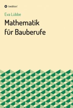 Mathematik für Bauberufe, Eva Lübbe