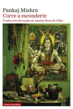 Corre a esconderte, Pankaj Mishra