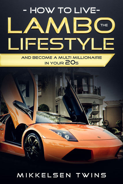 How to Live the Lambo Lifestyle, Mikkelsen Twins
