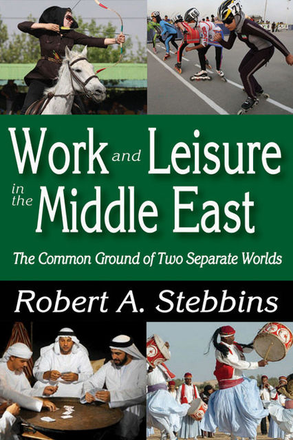 Work and Leisure in the Middle East, Robert Stebbins