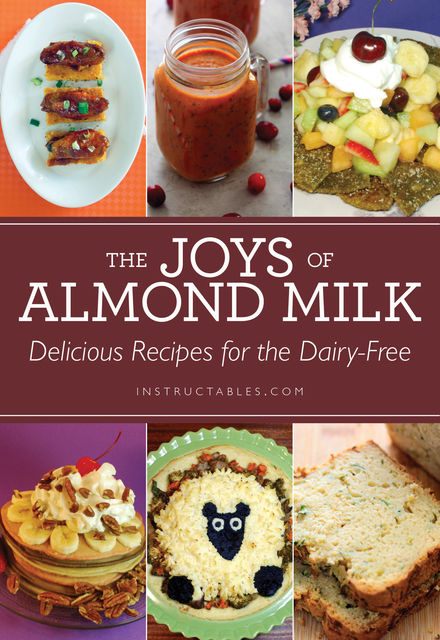 The Joys of Almond Milk, Instructables.com