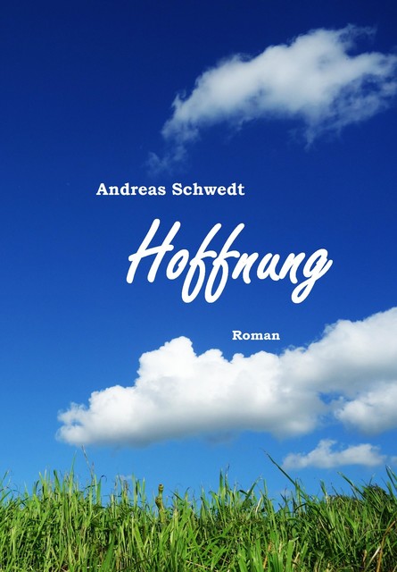 Hoffnung, Andreas Schwedt