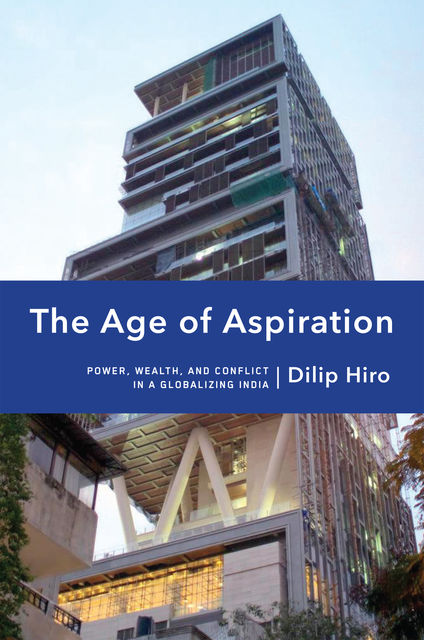 The Age of Aspiration, Dilip Hiro