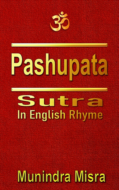 Pashupata Sutra in English rhyme, Munindra Misra