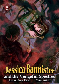 Jessica Bannister and the Vengeful Spectres, Janet Farell