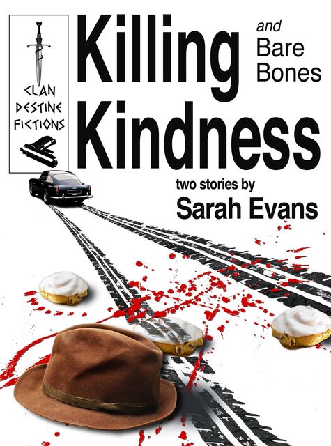 Killing Kindness, Sarah Evans