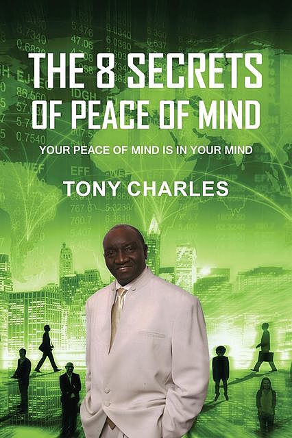 THE 8 SECRETS OF PEACE OF MIND, Tony Charles