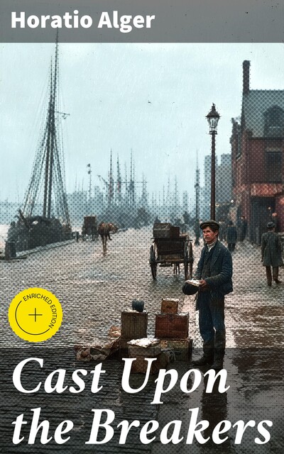 Cast Upon the Breakers, Horatio Alger