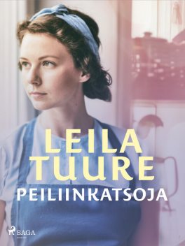 Peiliinkatsoja, Leila Tuure