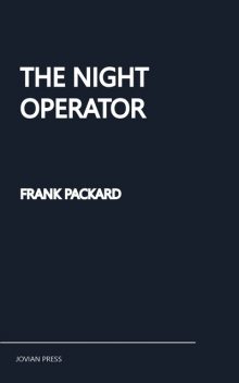 The Night Operator, Frank Packard