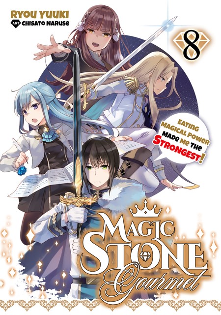 Magic Stone Gourmet: Eating Magical Power Made Me the Strongest Volume 8 (Light Novel), Ryou Yuuki