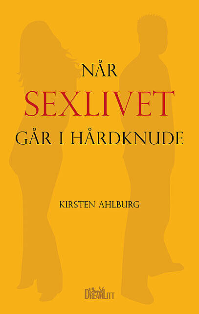 Når sexlivet går i hårdknude, Kirsten Ahlburg